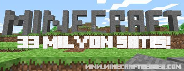 Minecraft, 33 Milyon Satışa Ulaştı!