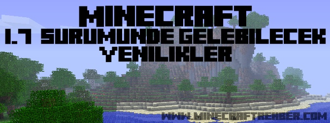 Minecraft 1.7 Sürümü İle Gelebilecek Yenilikler!