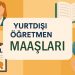 Yurtdışı Öğretmen Maaşları